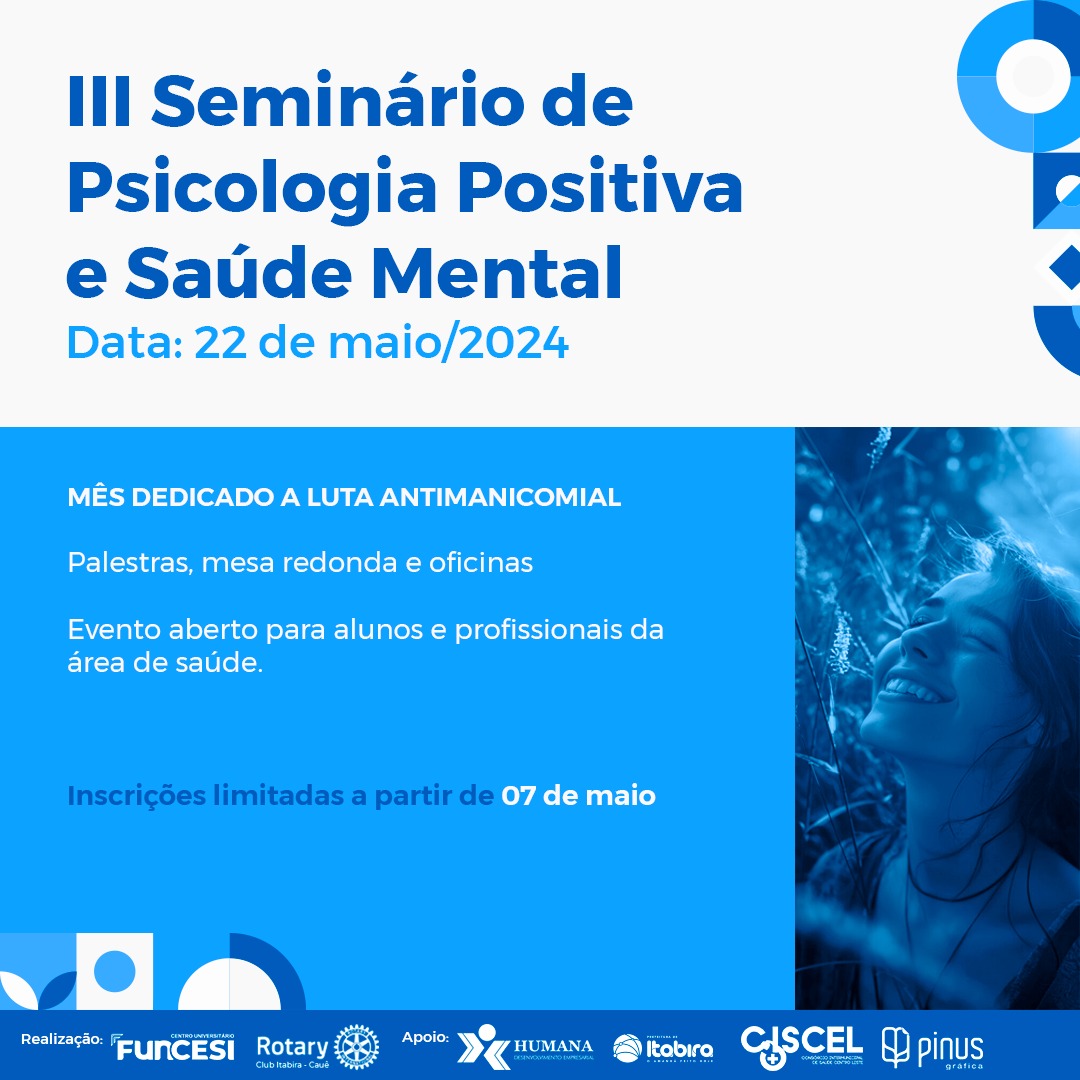 Leia mais sobre o artigo III Seminário de Psicologia Positiva e Saúde Mental de Itabira promovido pelo Centro Universitário Funcesi e Rotary Club