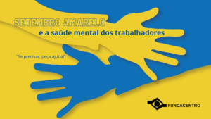 Leia mais sobre o artigo Bem-Estar no Trabalho e Setembro Amarelo: Como o Ambiente de Trabalho Pode Influenciar a Saúde Mental