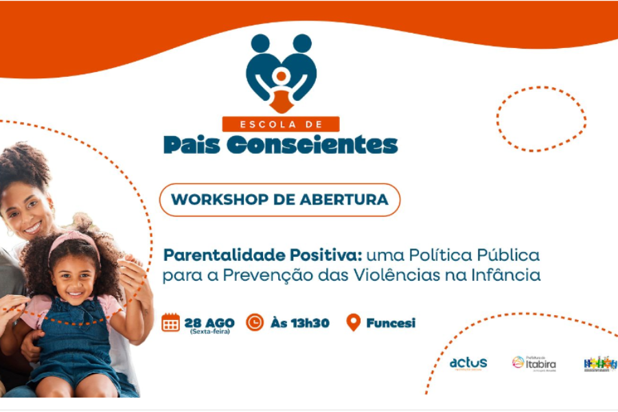 Instituto Actus lança Projeto Escola de Pais Conscientes em Itabira com foco na Parentalidade Positiva e proteção à infância